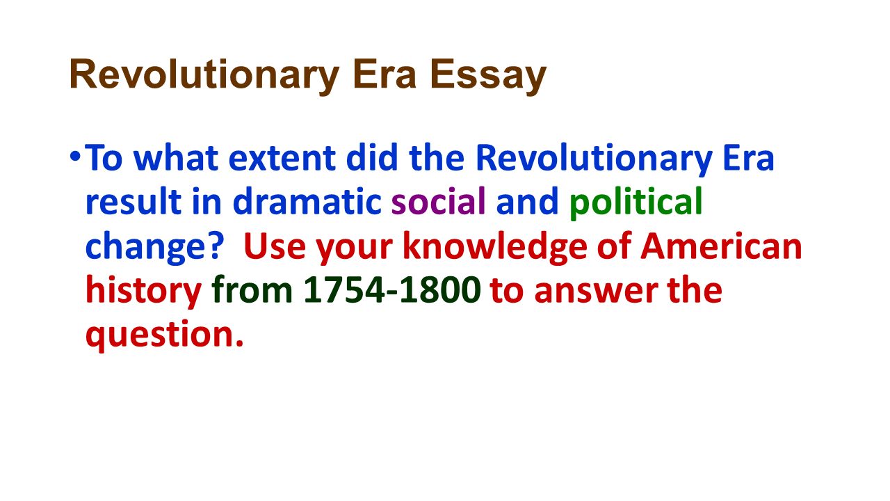 The revolutionary era in america essay